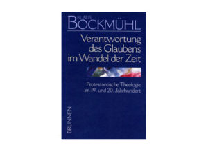 Klaus Bockmühl - Verantwortung des Glaubens im Wandel der Zeit