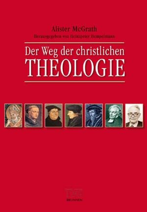 Alister McGrath - Der Weg der christlichen Theologie