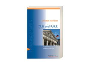 Christian Herrmann - Gott und Politik