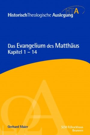 Gerhard Maier - Das Evangelium des Matthäus Kapitel 1 - 14