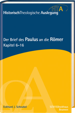 Eckhard J. Schnabel - Der Brief des Paulus an die Römer Kapitel 6-16