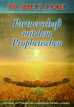 Bruce Cook - Partnerschaft mit dem Prophetischen