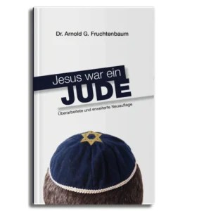 Arnold G. Fruchtenbaum - Jesus war ein Jude