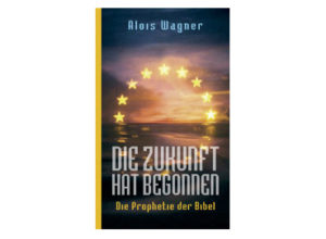 Alois Wagner - Die Zukunft hat begonnen