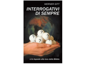 Werner Gitt - Interrogativi di Sempre