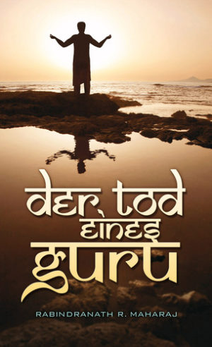 Rabindranath Maharaj - Der Tod eines Guru