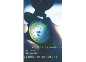 William MacDonald - Denk an deine Zukunft (spanisch)