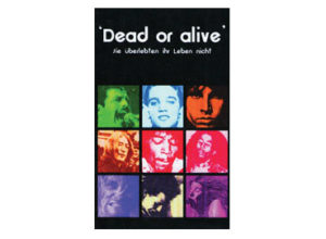 Bernd Maier - Dead Or Live: Sie überlebten ihr Leben
