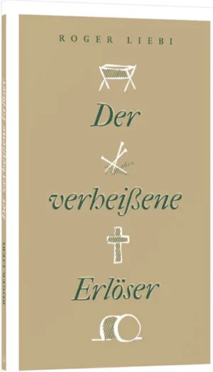 Roger Liebi - Der verheissene Erlöser