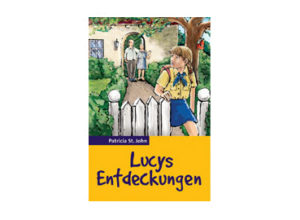Patricia St. John - Lucys Entdeckungen