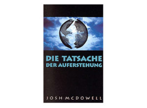 Josh McDowell - Die Tatsache der Auferstehung