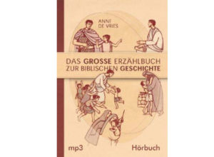 Anne De Vries - Das grosse Erzählbuch zur biblischen Geschichte (MP3)