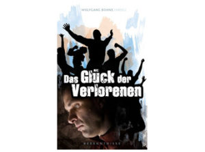Wolfgang Bühne - Das Glück der Verlorenen