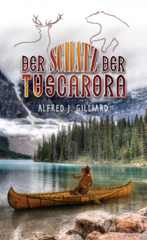 Alfred J. Gilliard - Der Schatz der Tuscarora