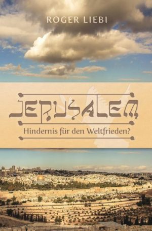 Roger Liebi - Jerusalem