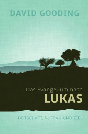 David Gooding - Das Evangelium nach Lukas