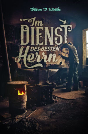 Warren W. Wiersbe - Im Dienst des besten Herrn