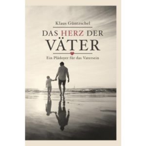 Klaus Güntzschel - Das Herz der Väter