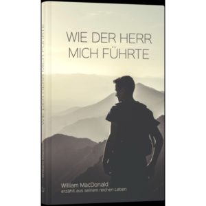 William MacDonald - Wie der Herr mich führte