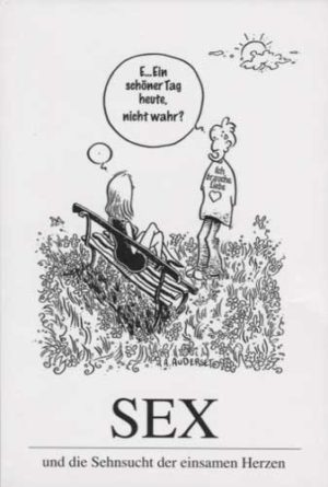 Sex und die Sehnsucht der einsamen Herzen