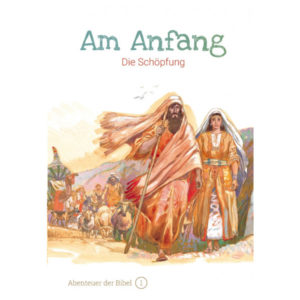 Anne de Graaf, José Pérez Montero - Abenteuer der Bibel 01: Am Anfang