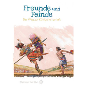 Anne de Graaf, José Pérez Montero - Abenteuer der Bibel 08: Freunde und Feinde