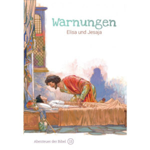 Anne de Graaf, José Pérez Montero - Abenteuer der Bibel 13: Warnungen