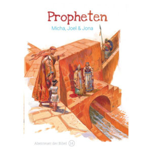 Anne de Graaf, José Pérez Montero - Abenteuer der Bibel 14: Propheten