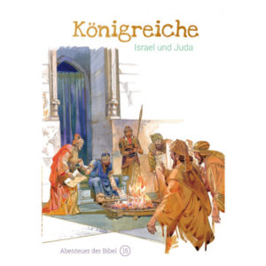 Anne de Graaf, José Pérez Montero - Abenteuer der Bibel 15: Königreiche