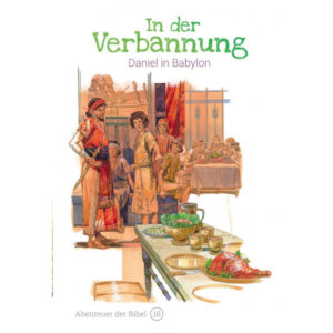 Anne de Graaf, José Pérez Montero - Abenteuer der Bibel 16: In der Verbannung