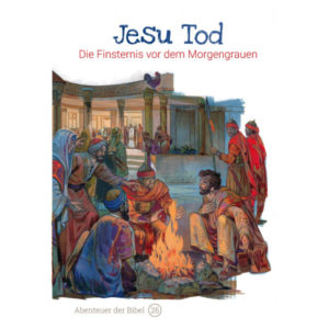 Anne de Graaf, José Pérez Montero - Abenteuer der Bibel 26: Jesu Tod