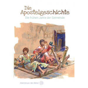 Anne de Graaf, José Pérez Montero - Abenteuer der Bibel 28: Die Apostelgeschichte