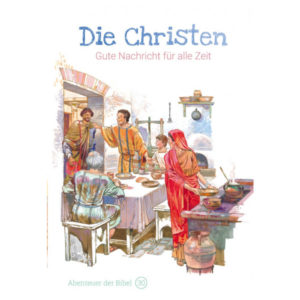 Anne de Graaf, José Pérez Montero - Abenteuer der Bibel 30: Die Christen