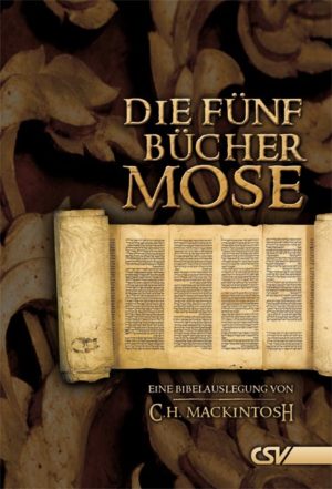 C.H. Mackintosh - Die fünf Bücher Mose