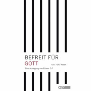 Karl-Heinz Weber - Befreit für Gott