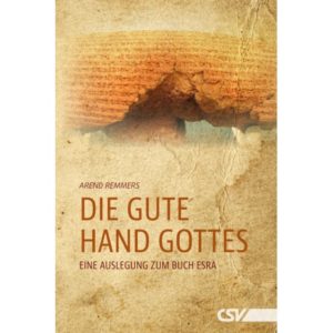 Arend Remmers - Die gute Hand Gottes