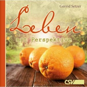 Gerrid Setzer - Leben mit Perspektive