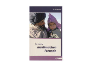Anise M. Behnam - An meine muslimischen Freunde