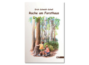 Erich Schmidt-Schell - Rache am Forsthaus