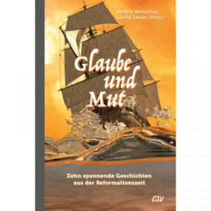 Bettina Kettschau, Gerrid Setzer - Glaube und Mut