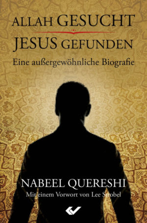 Nabeel Qureshi - Allah gesucht, Jesus gefunden