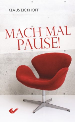 Klaus Eickhoff - Mach mal Pause!
