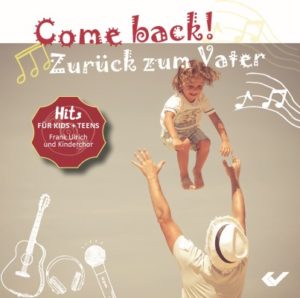 Frank Ulrich - Come back! Zurück zum Vater