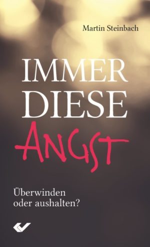 Martin Steinbach - Immer diese Angst