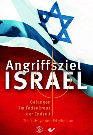 Ed Hindson, Tim LaHaye - Angriffsziel Israel