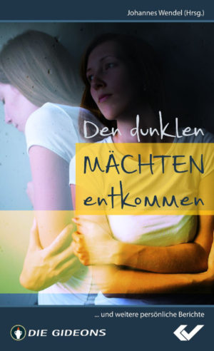 Johannes Wendel - Den dunklen Mächten entkommen