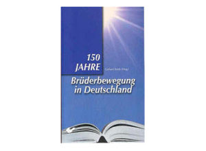Gerhard Jordy - 150 Jahre Brüderbewegung in Deutschland