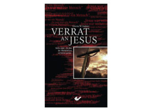 Erwin Lutzer - Verrat an Jesus