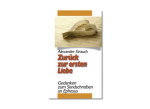 Alexander Strauch - Zurück zur ersten Liebe