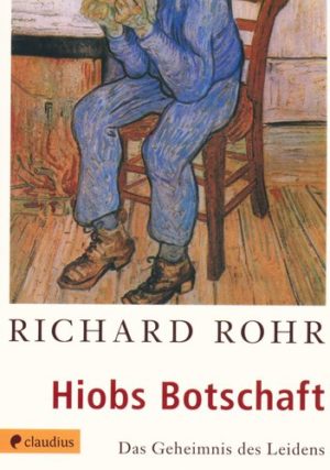 Richard Rohr - Hiobs Botschaft
